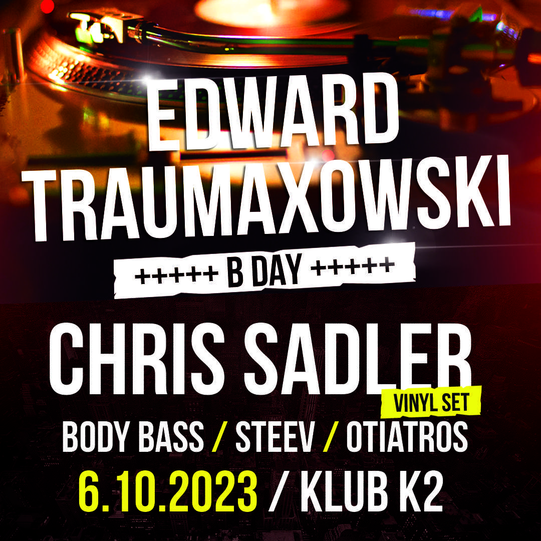 Edward Traumaxowski B-day w. Chris Sadler vinyl set