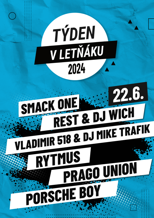 / VSTUPENKY I NA MÍSTĚ !! Týden v letňáku - Rap Night - Smack One, Rest & DJ Wich, Rytmus, Vladimír 518 & DJ Mike Trafik, Prago Union a Porsche Boy
