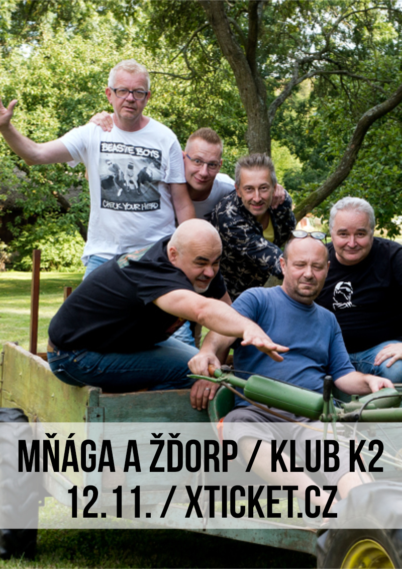 Mňága a Žďorp v K2 PŘESUNUTO NA 21.12.