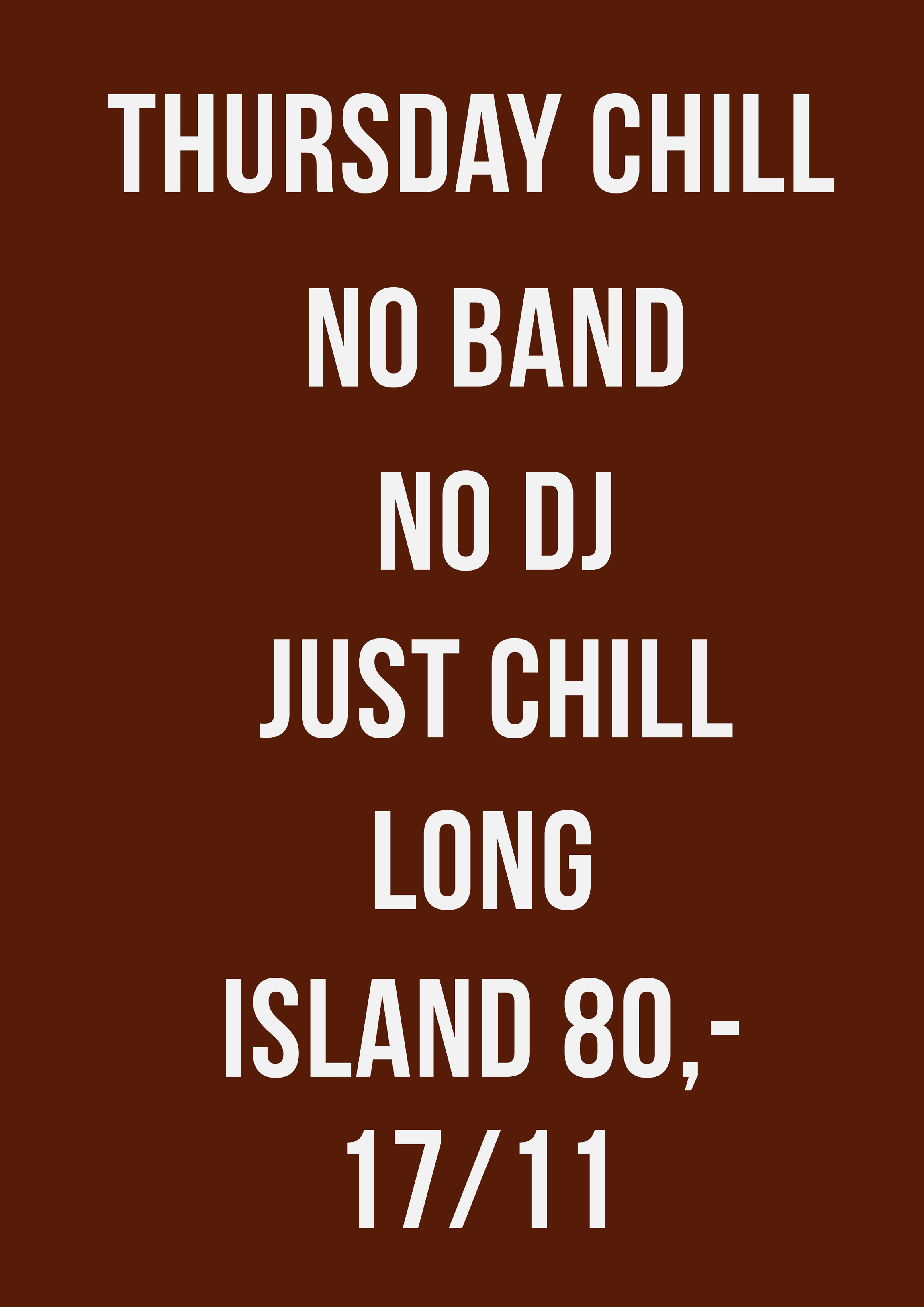 NO BAND, NO DJ, JUST CHILL