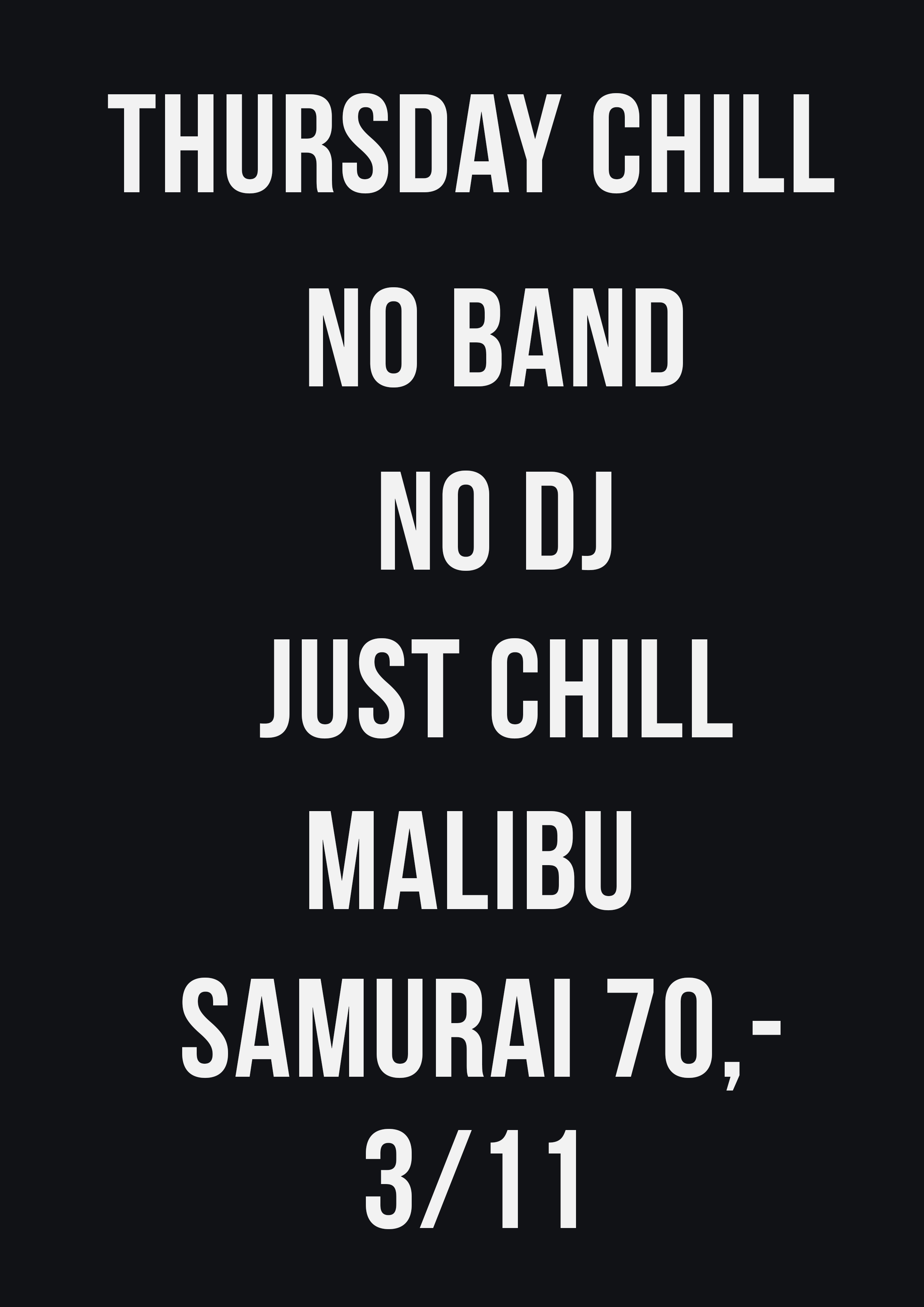 NO BAND, NO DJ, JUST CHILL
