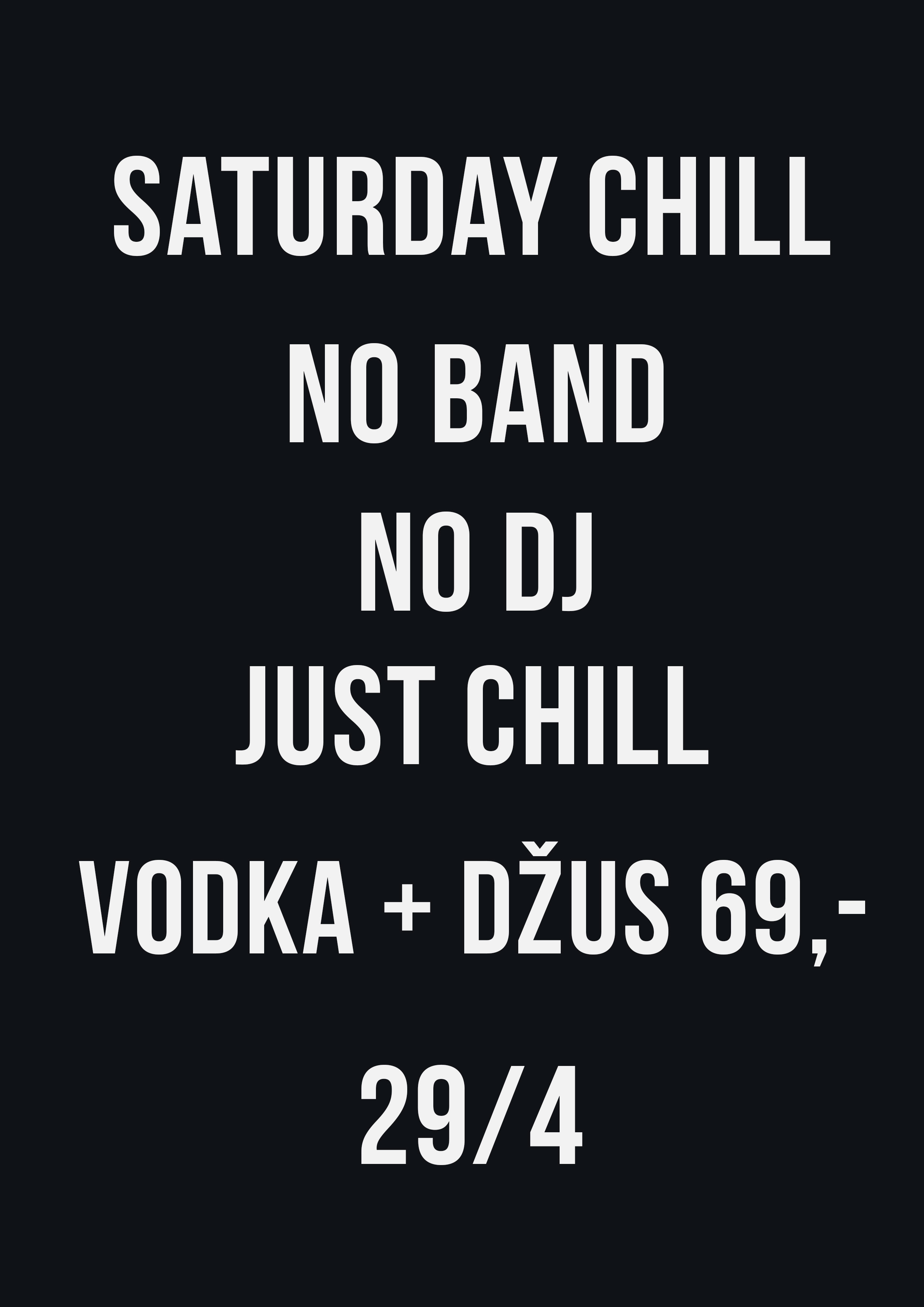 NO BAND, NO DJ, JUST CHILL