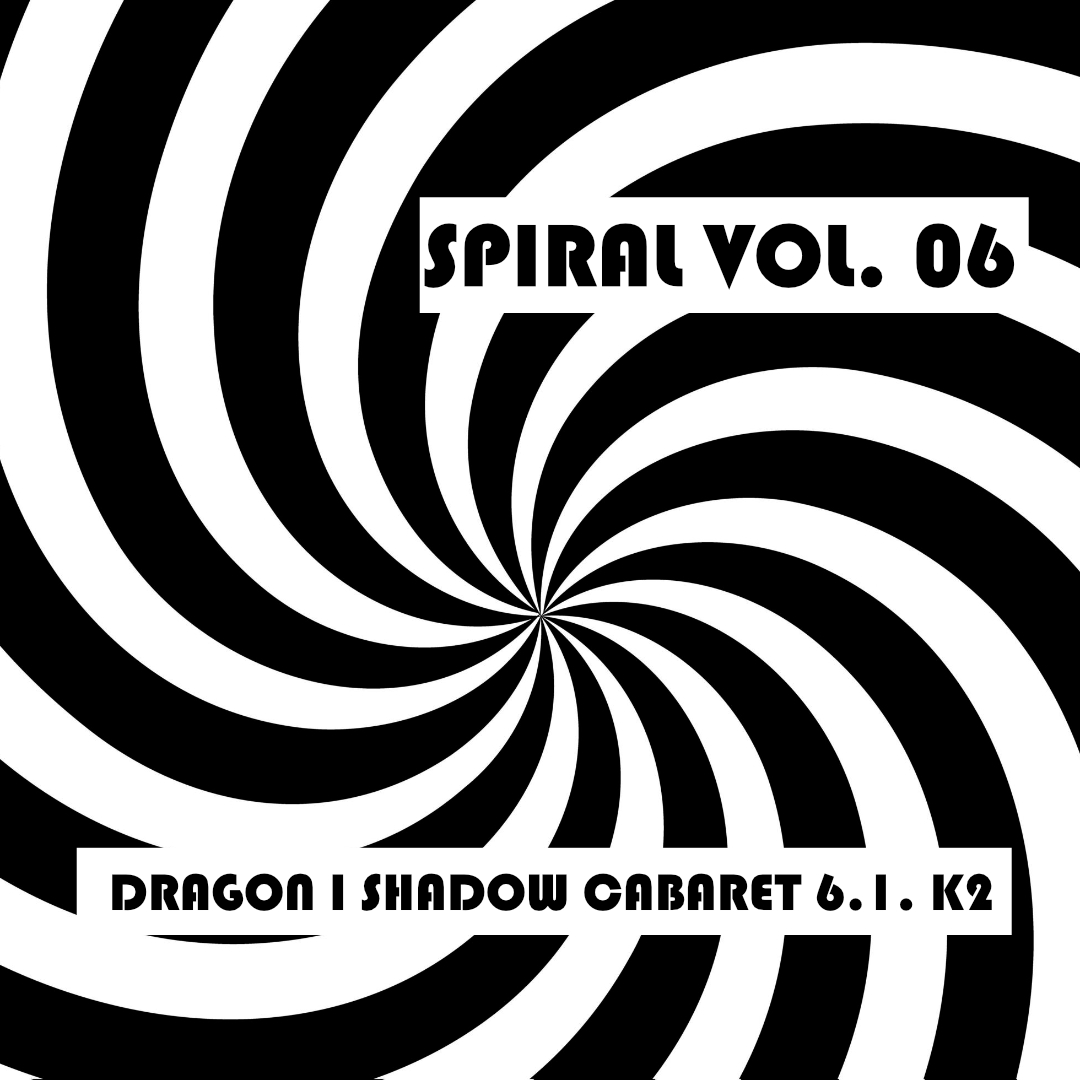 Spiral vol. 06 - Dragon sound w. Shadow cabaret